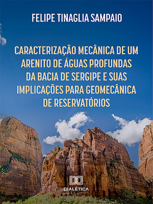 cover image of Caracterização Mecânica de um Arenito de Águas Profundas da Bacia de Sergipe e Suas Implicações para Geomecânica de Reservatórios
